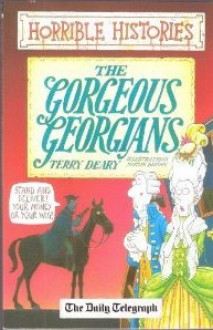 The Gorgeous Georgians - Terry Deary