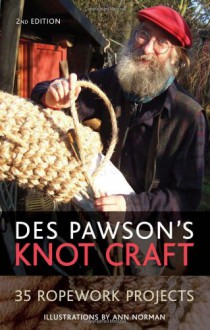 Des Pawson's Knot Craft: 35 Ropework Projects - Des Pawson