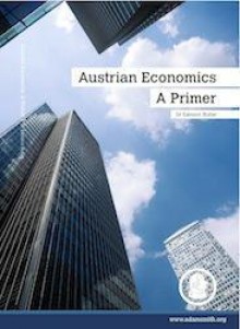 Austrian Economics A Primer - Eamonn Butler