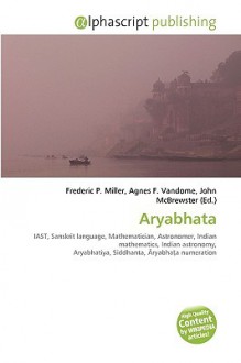 Aryabhata - Agnes F. Vandome, John McBrewster, Sam B Miller II