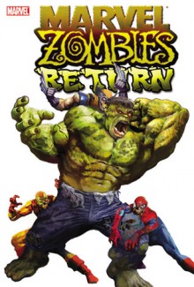 Marvel Zombies Return - Fred Van Lente, David Wellington, Jonathan Maberry, Nick Dragotta