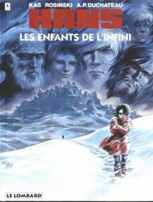 Les enfants de l'infini - André-Paul Duchâteau, Grzegorz Rosiński, Kas