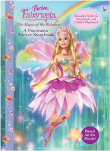 Barbie Fairytopia (panorama sticker book) The Magic of the Rainbow (Barbie Fairytopia) - Reader's Digest Association, Judy Katschke, Elise Allen