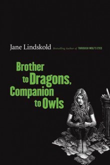 Brother to Dragons, Companion to Owls - Jane Lindskold