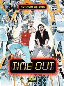 TIME OUT (Colección Altuna, #6) - Horacio Altuna