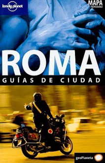 Lonely Planet Roma: Guias de Ciudad - Duncan Garwood, Abigail Hole, Lonely Planet