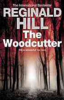 The Woodcutter - Reginald Hill