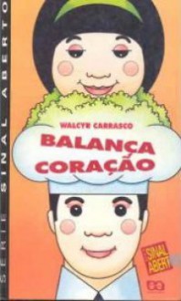 Balança Coração - Walcyr Carrasco