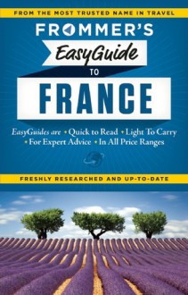 Frommer's EasyGuide to France 2015 - Margie Rynn, Lily Heise, Tristan Rutherford, Kathryn Tomasetti