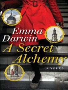 A Secret Alchemy - Emma Darwin