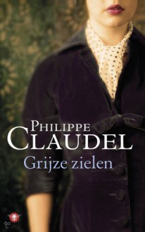 Grijze Zielen - Philippe Claudel, Manik Sarkar