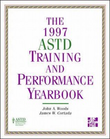 The ASTD Training and Performance Yearbook, 1997 - James W. Cortada