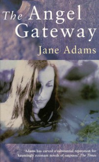 The Angel Gateway - Jane A. Adams