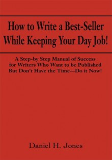 How to Write a Best-Seller While Keeping Your Day Job! - Daniel Jones