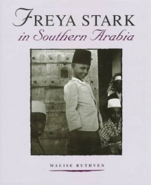 Freya Stark in Southern Arabia - Freya Stark, Malise Ruthven