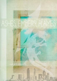 Ashes, Embers, Flames - Unpossible