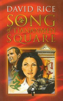 Song of Tiananmen Square - David Rice