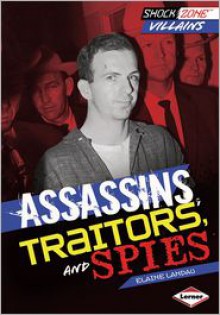 Assassins, Traitors, and Spies - Elaine Landau