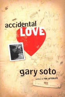 Accidental Love - Gary Soto