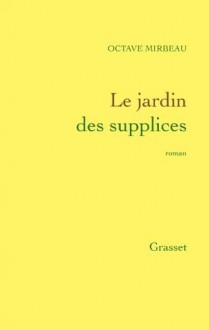 Le jardin des supplices (Littérature) (French Edition) - Octave Mirbeau