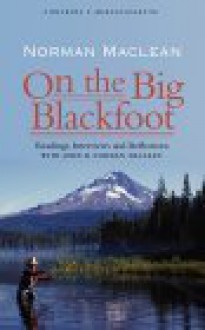 On the Big Blackfoot - Norman Maclean, John Maclean