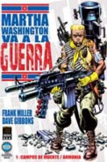 Martha Washington va a la guerra #1: Campos de Muerte / Armonía - Frank Miller, Dave Gibbons, Angus McKie