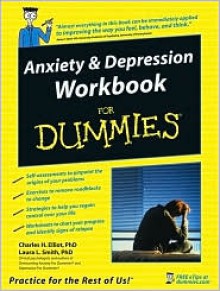 Anxiety and Depression Workbook For Dummies - Charles H. Elliott, Laura L. Smith