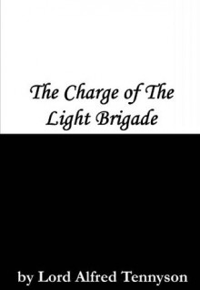 The Charge of the Light Brigade - Alfred Tennyson