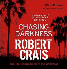 Chasing Darkness (Elvis Cole, #11) - Robert Crais, James Daniels