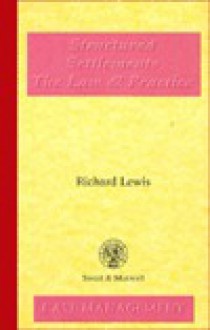 Structured Settlements (BILA Book Prize 1994) - Richard Lewis