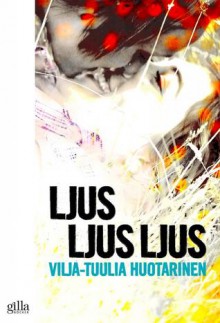 Ljus ljus ljus - Vilja-Tuulia Huotarinen, Janina Orlov