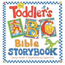 The Toddler's ABC Bible Storybook - Carolyn Larsen