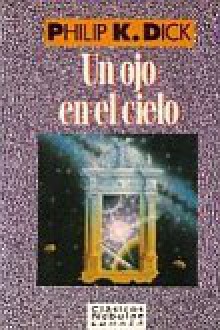 Un Ojo En El Cielo - Rubén Masera, Philip K. Dick