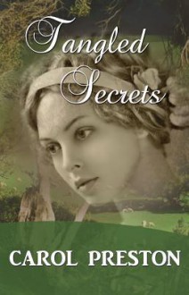 Tangled Secrets - Carol Preston