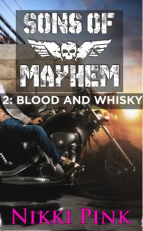 Sons of Mayhem 2: Blood and Whisky - Nikki Pink