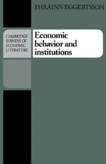 Economic Behavior and Institutions - Thrainn Eggertsson