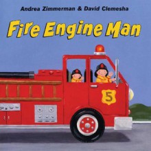 Fire Engine Man - Andrea Zimmerman, David Clemesha