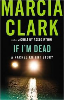 If I'm Dead - Marcia Clark