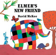 Elmer's New Friend - David McKee