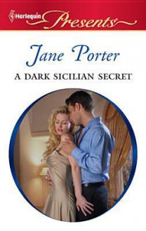 A Dark Sicilian Secret - Jane Porter