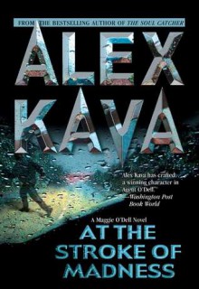 At the Stroke of Madness (Maggie O'Dell, #4) - Alex Kava