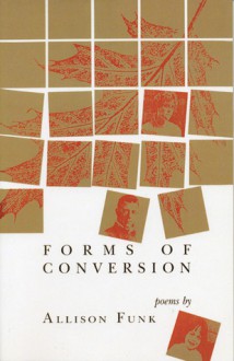 Forms of Conversion - Allison Funk