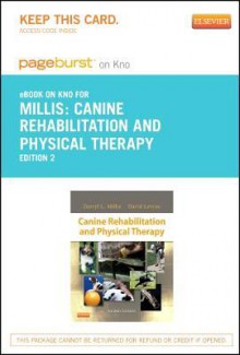 Canine Rehabilitation and Physical Therapy - Pageburst E-Book on Kno (Retail Access Card) - Darryl Millis, David Levine