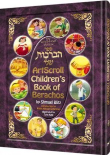 The Artscroll Children's Book of Berachos - Shmuel Katz