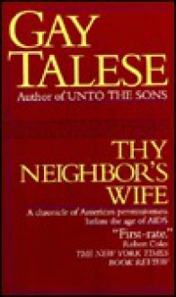 Thy Neighbor's Wife - Gay Talese