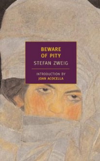 Beware of Pity (New York Review Books Classics) - Stefan Zweig, Phyllis Blewitt, Trevor Blewitt, Joan Accocella