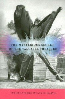 The Mysterious Secret of the Valuable Treasure - Jack Pendarvis