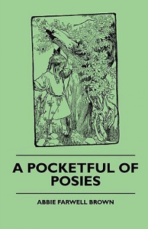 A Pocketful of Posies - Abbie Farwell Brown