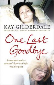 One Last Goodbye - Kay Gilderdale