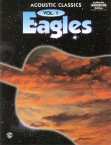 Eagles -- Accoustic Classics, Vol 1 - Eagles, Colgan Bryan